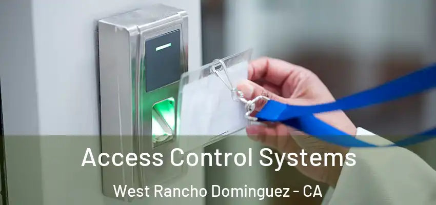  Access Control Systems West Rancho Dominguez - CA