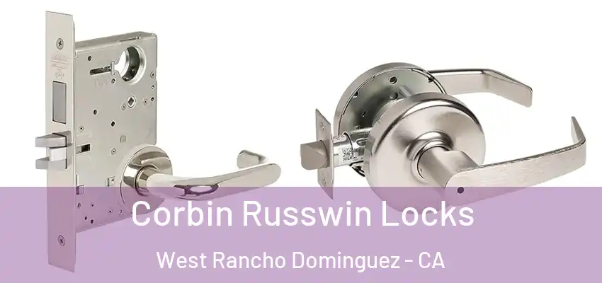 Corbin Russwin Locks West Rancho Dominguez - CA