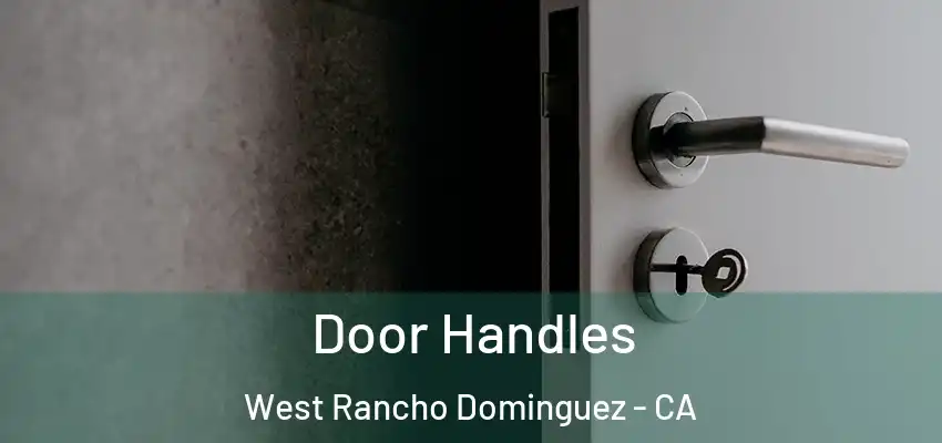  Door Handles West Rancho Dominguez - CA