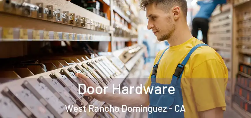  Door Hardware West Rancho Dominguez - CA