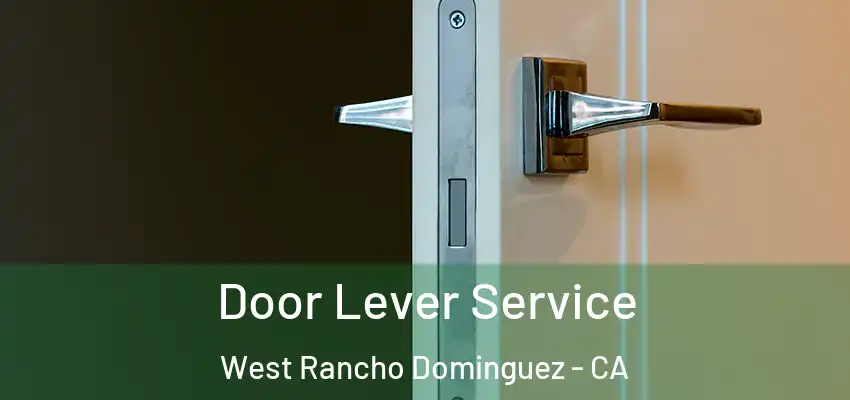  Door Lever Service West Rancho Dominguez - CA