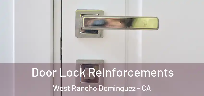  Door Lock Reinforcements West Rancho Dominguez - CA