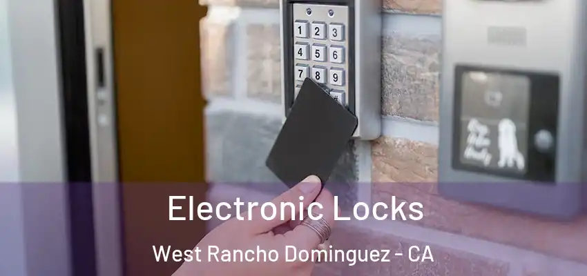  Electronic Locks West Rancho Dominguez - CA