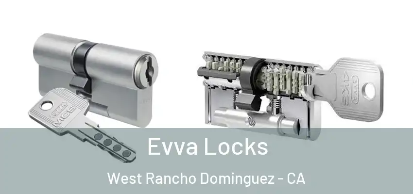  Evva Locks West Rancho Dominguez - CA