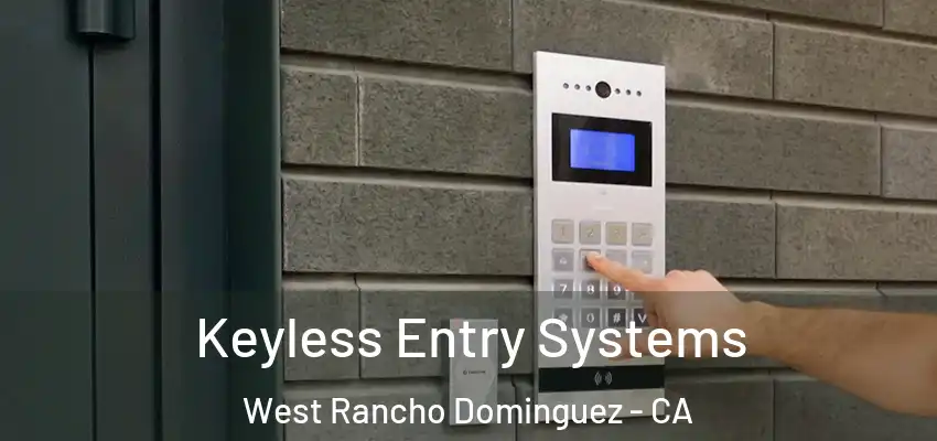  Keyless Entry Systems West Rancho Dominguez - CA