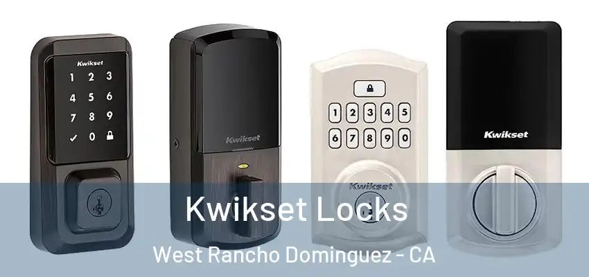 Kwikset Locks West Rancho Dominguez - CA