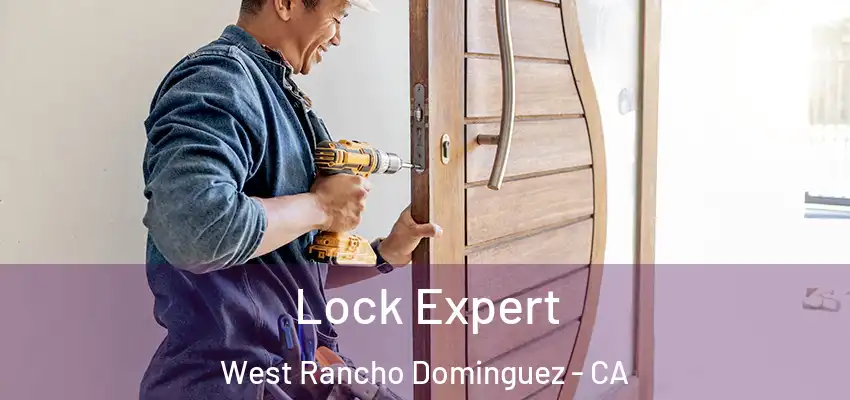  Lock Expert West Rancho Dominguez - CA