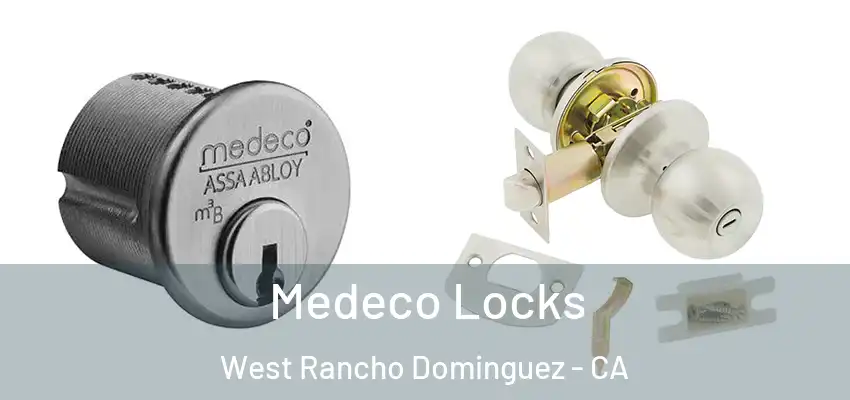  Medeco Locks West Rancho Dominguez - CA