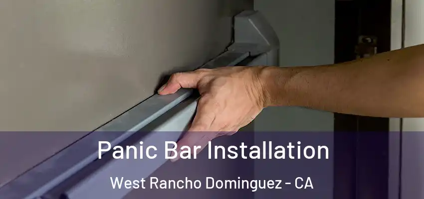  Panic Bar Installation West Rancho Dominguez - CA