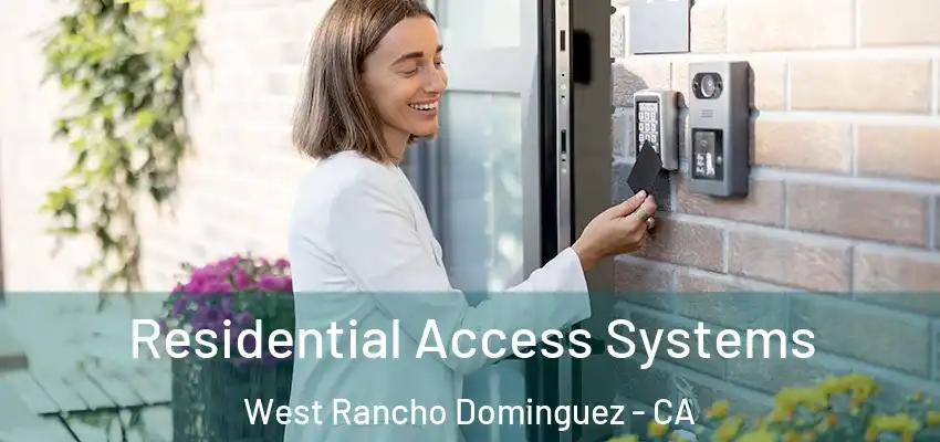 Residential Access Systems West Rancho Dominguez - CA