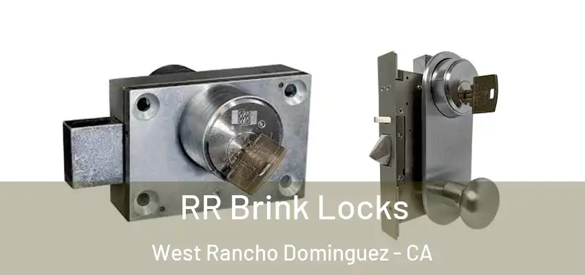  RR Brink Locks West Rancho Dominguez - CA