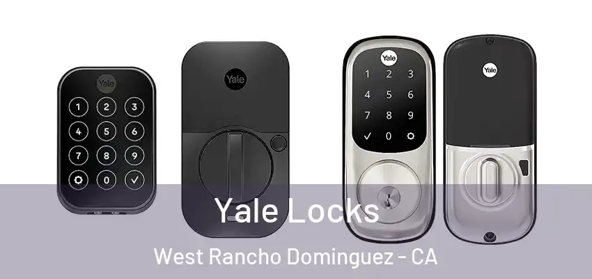  Yale Locks West Rancho Dominguez - CA